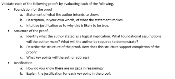 Validate each of the following proofs by evaluating each of the following. Foundation for the proof Statement of what the aut