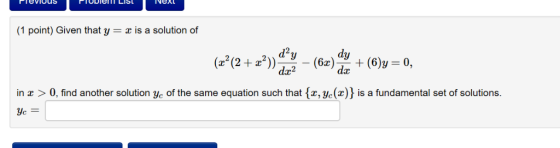 NeXL (1 point) Given that y- x is a solution of dr2 0, find another solutiony, ofthe same equation suchthat(z,n(z))isafundame