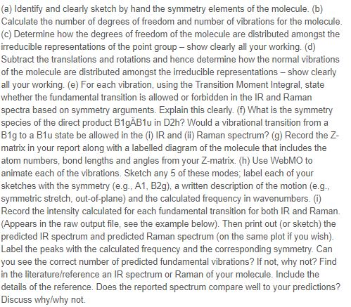 (a) Identify and clearly sketch by hand the symmetry elements of the molecule. (b) Calculate the number of degrees of freedom