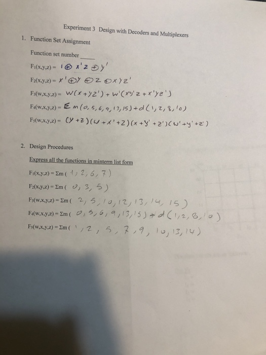 Experiment 3 Design with Decoders and Multiplexers 1. Function Set Assignment Function set number F(wxya)-E m(e, 5,6,9, 13,15