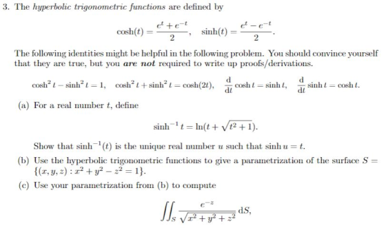 3. The hyperbolic trigonometric functions are defined by sinh(t) , The following identities might be helpful in the follo