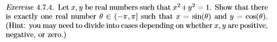 Exercise 4.7.4. Let x,y be real numbers such that x2+y2 = 1. Show that there is exactly (Hint: you may need to divide into ca
