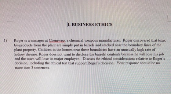 I. BUSINESS ETHICS is a manager at Chemwep by-products from the plant are simply put in barrels and stacked near the boundary