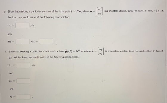 al a2 is a constant vector, does not work. In fact, if İp had eta, where a b. Show that seeking a particular solution of the