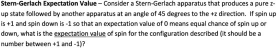 Stern-Gerlach Expectation Value - Consider a Stern-Gerlach apparatus that produces a pure z- up state followed by another app