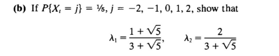 (b) If P(X = j)-%, j =-2,-1, 0, 1, 2, show that 1+V5