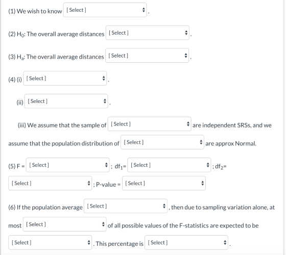 (1) We wish to know [Select] |(2) Ho: The overall average distances [Select (3) Ha: The overall average distances [Select] (4