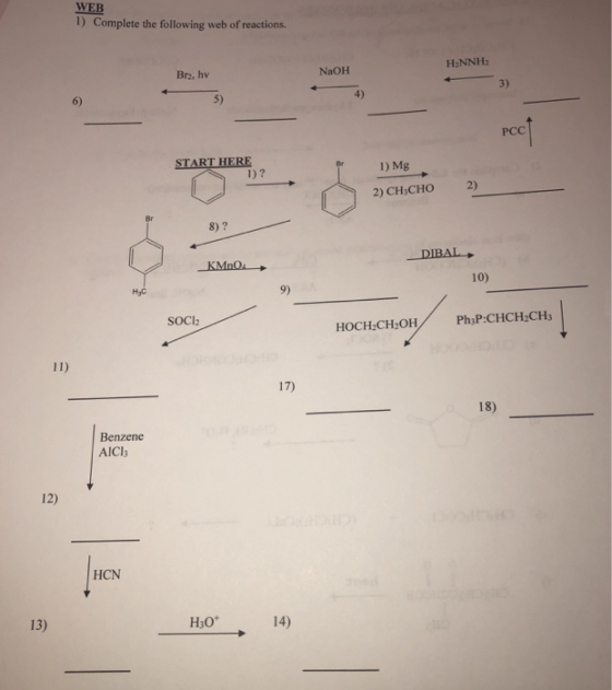 WEB 1) Complete the following web of reactions. H NNH2 Brz, hv NaOH 3) 4) 6) 5) PCC 1) Mg 1) 2 2) CH CHO 2) 8)? 10) Hyc 9) SO