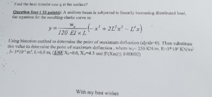 Find the heat transfex rate q at the surface? Oucstion four(10 points); A uniform beam is sabjeeted to linearly increasing di