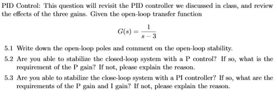 PID Control: This question will revisit the PID controller we discussed in class, and review the effects of the three gains.