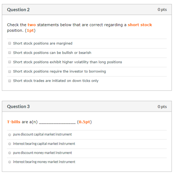 Question 2 Opts Check the two statements below that are correct regarding a short stock position. (1pt) Short stock positions