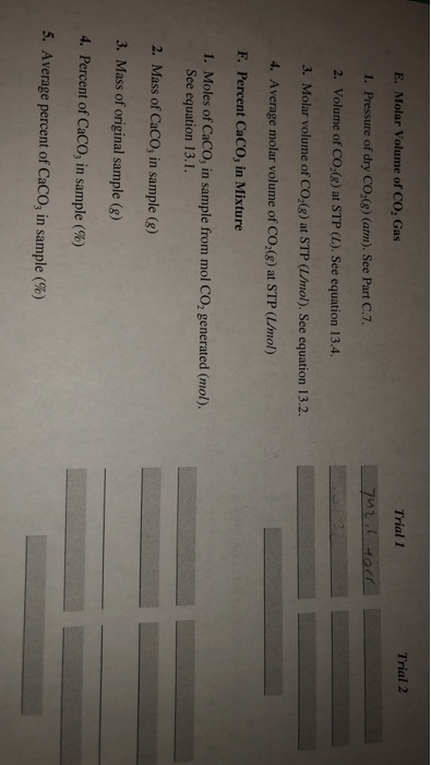 Trial 1 Trial 2 E. Molar Volume of CO, Gas l. Pressure of dry CO.(g) (atm). See Part C.7. 2. Volume of CO.(g) at STP (L). See