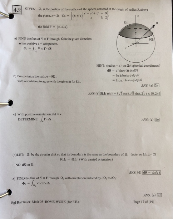 GIVEN: Ω isthe portion of the surface of the sphere centered at the origin of radius 3 above 1.2 1(xy, z) the plane, z-2: Ω: