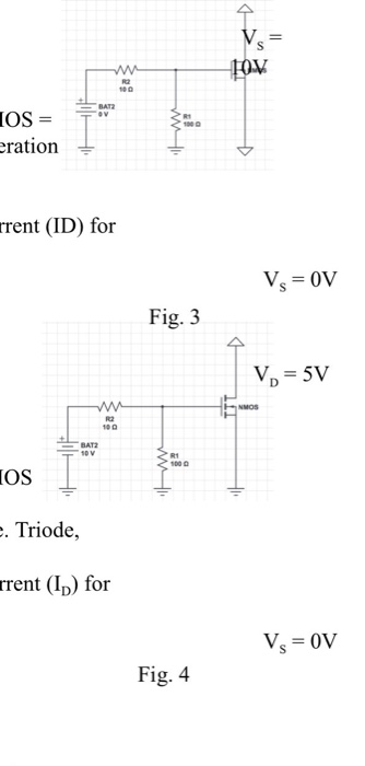 Vs 82 BATZ IOS = eration rrent (ID) for Fig. 3 VD 5V NMOS 10 0 BAT2 R1 1000 IOS . Triode, rrent (In) for Fig. 4