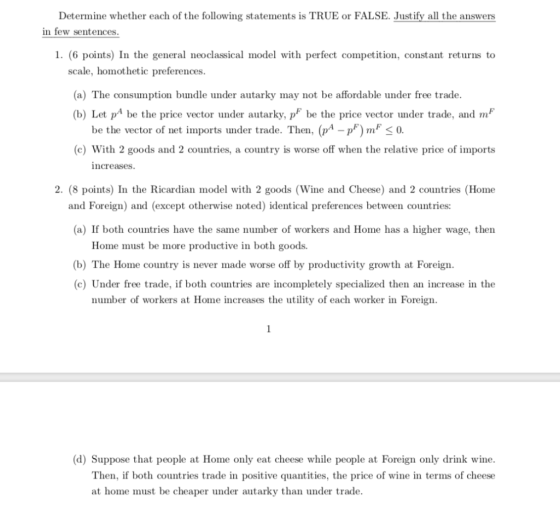 Determine whether each of the following statements is TRUE or FALSE. Justify all the answers in few sentences 1. (6 points) I