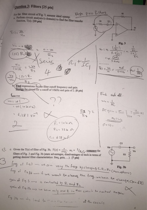 Question 3: Filters (25 pts) High pas, eters For the filter circuit of Fig. 3, assume ideal opamp Perform circuit analysis (s