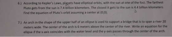 6.) According to Keplers Laws, planets have elliptical orbits, with the sun at one of the foci. The farthest Pluto gets from