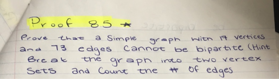 proof 2.5 Prove har a Simple sraph and 13 cdges cannot be bipartite CHint ercattne gr apn in to ertex Sets and Court tne忤of e