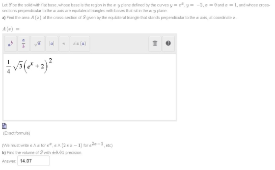 Let Sbe the solid with flat base, whose base is the region in the z y plane defined by the curves y = ez. y =-2, z 0 and z =
