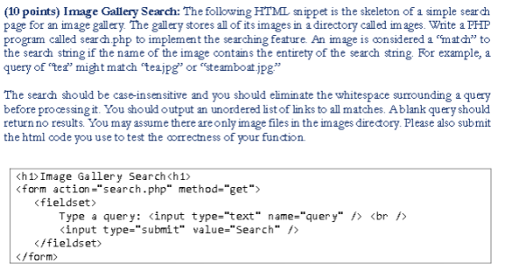 (10 points) Image Gallery Search: The following HTML snippet is the skeleton of a . simple image gallery. The gallery stores