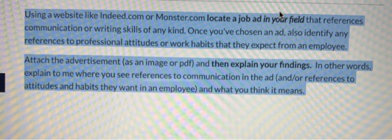 Using a website like Indeed.com or Monster.com locate a job ad in your field that references communication or writing skills
