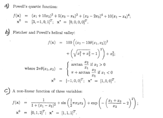 Powells quartic function: (11025(r3-4)2+ (x2 - 2x3)4 +10(xi - x4)4; f(x) x 3,-1,0, 1]7; x = (0,0,0, o]*. Fletcher and Powe