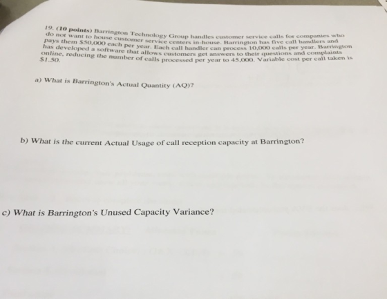 19. (10 points) Barrington do not want to house customer service ce echnology Group handles customer service calls for compan