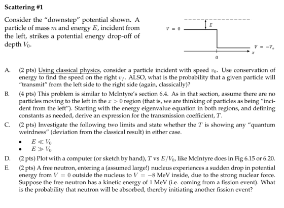 Scattering #1 Consider the downstep potential shown. A particle of mass m and energy E, incident from the left, strikes a p