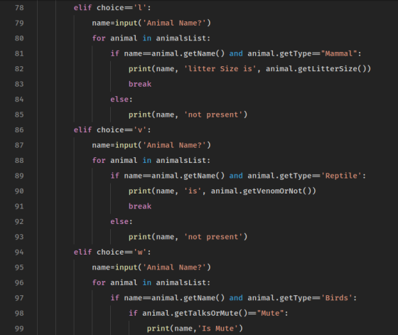 elif choice=l: name-input( Animal Name?) 79 80 for animal in animalsList: if name-animal.getName() and animal.getType-Ma