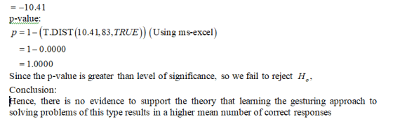 ー-10.41 -value: p1-(T.DIST(10.41.83,TRUE)) (Using ms-excel) 1-0.0000 1.0000 Since the p-value is greater than level of signif