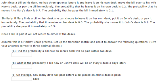 John finds a bill on his desk. He has three options: ignore it and leave it on his own desk, move the bill over to his wife M