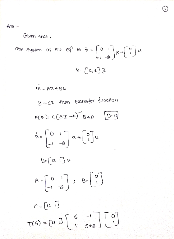 Ans Given that eq The System of he -8 Ca, O AtBu then transfey function - ! D O FCSCCST B+D 1 c [a i TCS)a iJ Sta