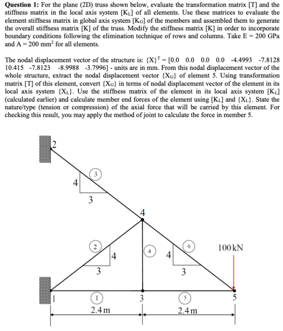 Question 1: For the plane (2D) truss shown below, evaluate the transformation matrix [T] and the stiffness matrix in the loca