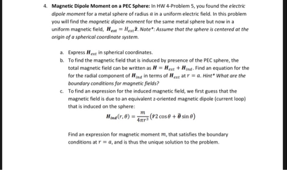 4. Magnetic Dipole Moment on a PEC Sphere: In HW 4-Problem 5, you found the electric dipole moment for a metal sphere of radi