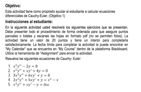 Objetivo: Esta actividad tiene como propósito ayudar al estudiante a calcular ecuaciones diferenciales de Cauchy-Euler. (Obje