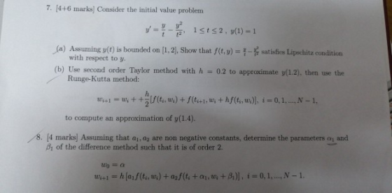 7. 14+6 marks] Consider the initial value problem y_y2, 2,y(1) = 1 y= 1-t (a) Assuming y(t) is bounded on [1, 2], Show that