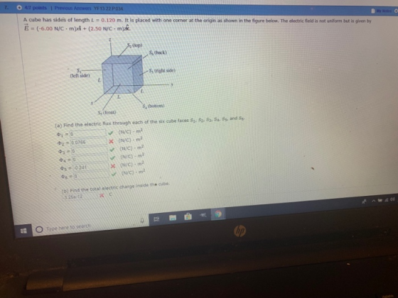 47 points | Previous Answers YF13 22 P034 A cube has sides of length L 0.120 m. It is placed with one corner at the origin as