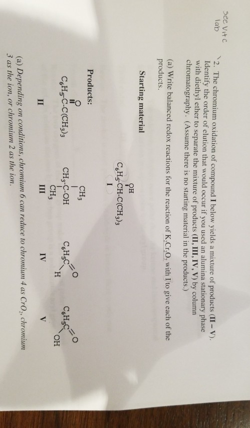 see Vitc lab 2. The chromium oxidation of compound I below yields a mixture of products (II- V). Identify the order of elutio