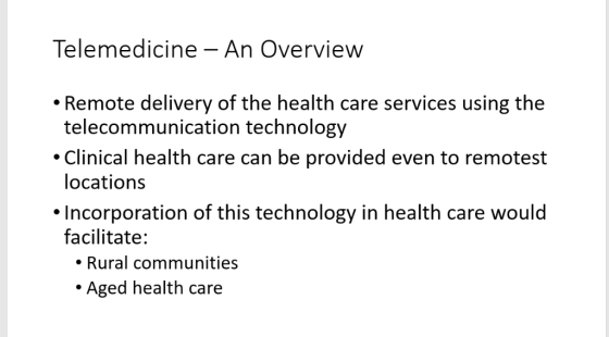 Telemedicine - An Overview Remote delivery of the health care services using the telecommunication technology Clinical health