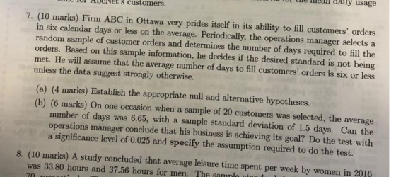 l tlhe lneafl daily usage l0 10l ADeret s customers. 7. (10 marks) Firm ABC in Ottawa very prides itself in its ability to f