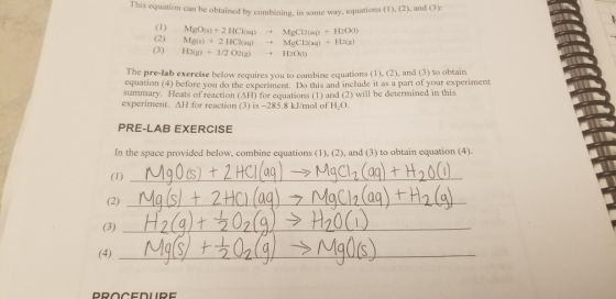 This equation can be obtained by combining, in some way by equations (1), (2), and (3) ) Mgos) + 2 HCl(ag) MgCl2taHO) 2) Mg(s