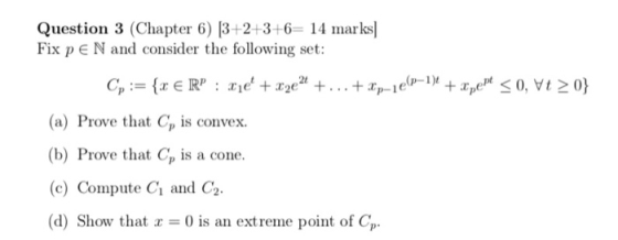 Question 3 (Chapter 6) 13+2+3+6 14 marks Fix p EN and consider the following set: : T1 (a) Prove that Cp is convex. (b) Prove