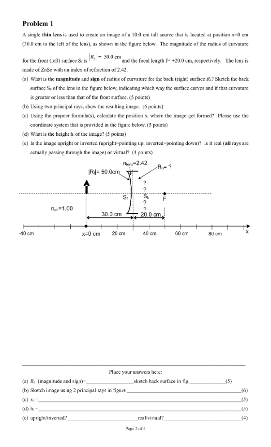 Problem 1 A single thin lens is used to create an image of a 10.0 cl source that is located at position x-0 crm (30.0 cm to t