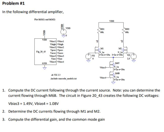 Problem #1 In the following differential amplifier, Plot ldfl) and ldoM2) 60k 601 VDD biasl Vhigh Vhigh Mi A12 pcaspcas Fig 2