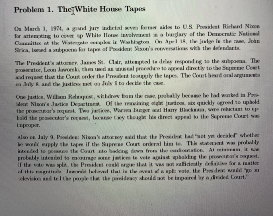 Problem 1. TheWhite House Tapes On March 1, 1974, a grand jury indicted seven former aides to U.S. President Richard Nixon fo