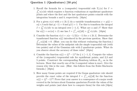 Question 1 (Quadrature) [50 pts I. Recall the formula for a (composite) trapezoidal rule T, (u) for 1 = u(a)dr which requires