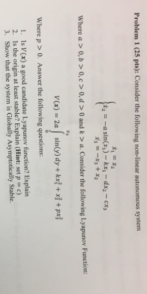 Problem 1 (25 pts): Consider the following non-linear autonomous system Where a>o,b0,c 0,d >0 and k >a. Consider the followin