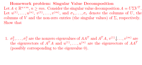 Homework problem: Singular Value Decomposition Let A E R n 2 mn. Consider the singular value decomposition A = UEVT. Let u ,