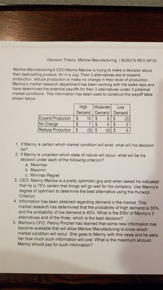 Decision Theory: Marlow Manufacturing | BUS216 REV SP19 Marlow Manufacturings CEO Manny Marlow is trying to make a decision