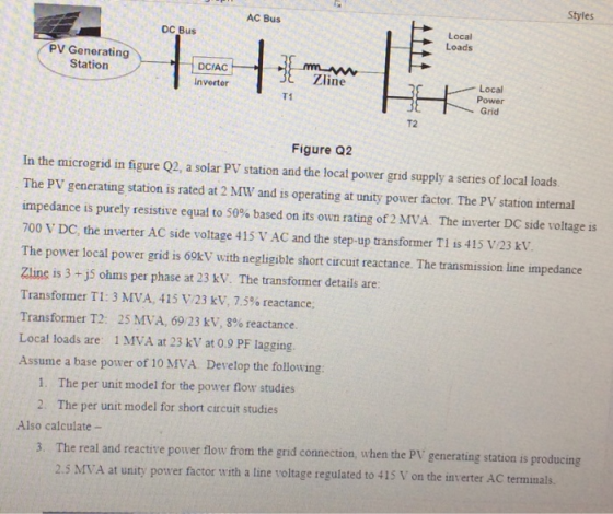 Styles AC Bus Local Loads T: OC Bus PV Generating DC/AC Station Zline Local Power Grid Inverter T1 T2 Figure Q2 In the microg